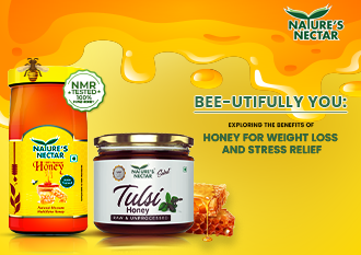 Bee-utifully You: Exploring the Benefits of Honey for Weight Loss and Stress Relief